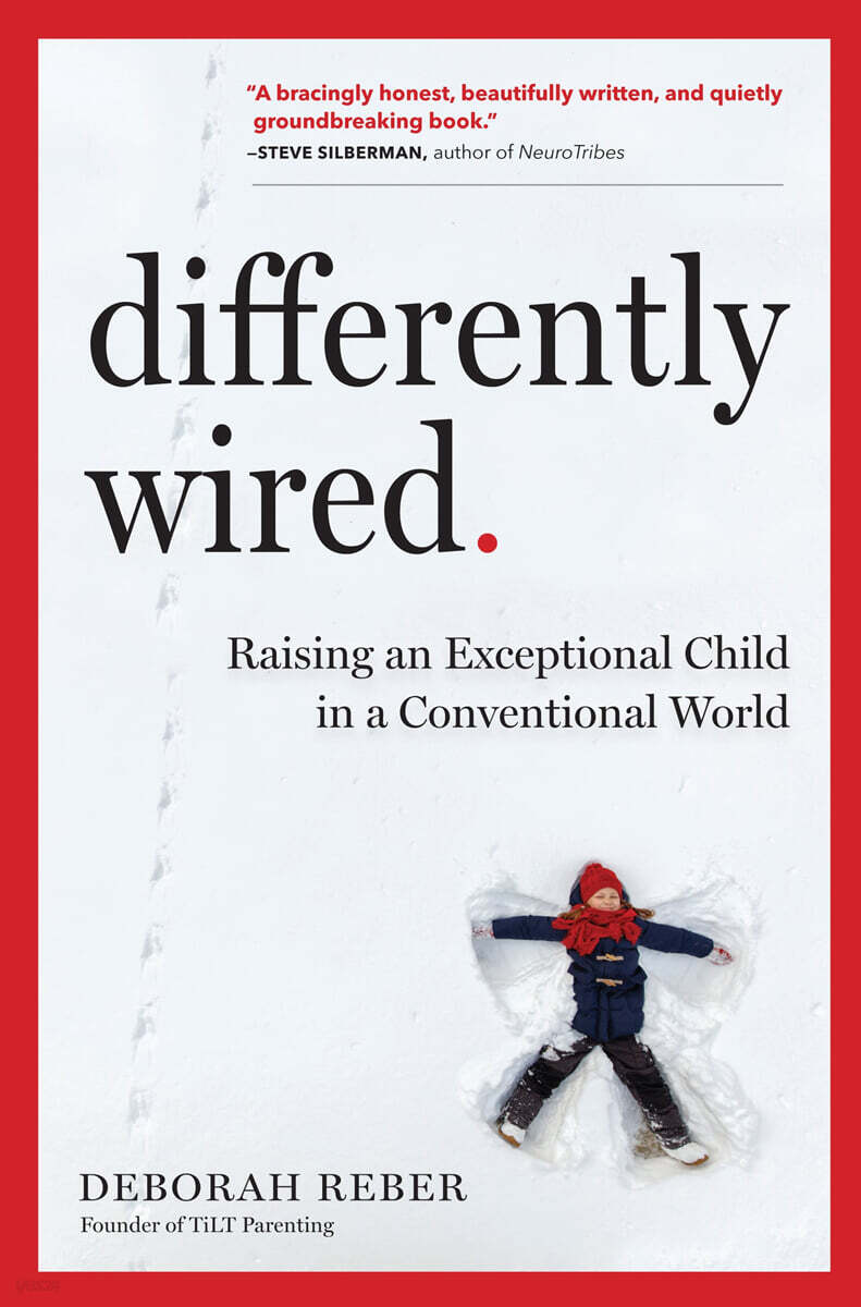 Differently Wired: Raising an Exceptional Child in a Conventional World