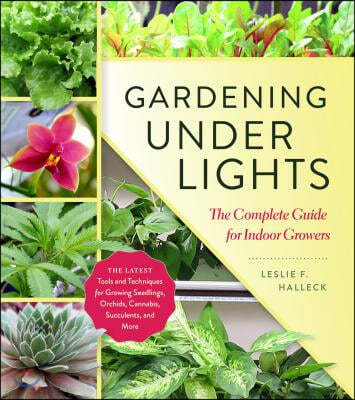 Gardening Under Lights: The Complete Guide for Indoor Growers