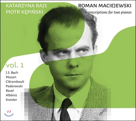Katarzyna Rajs 로만 마치예프스키: 두 대의 피아노를 위한 편곡 작품 1집 - 카타르지나 레이즈, 피오트르 컨핀스키 (Roman Maciejewski: Transcriptions For Two Pianos Vol.1)