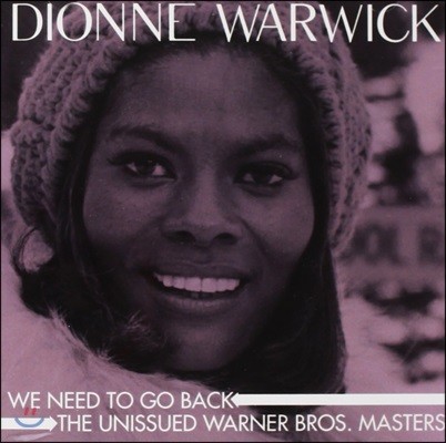 Dionne Warwick ( ) - We Need to Go Back: Unissued Warner Bros Masters