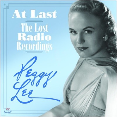 Peggy Lee ( ) - At Last: The Lost Radio Recordings