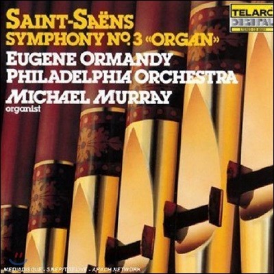 Michael Murray 생상스: 교향곡 3번 '오르간' - 마이클 머레이, 필라델피아 오케스트라, 유진 오먼디 (Saint-Saens: Symphony No.3 'Organ')