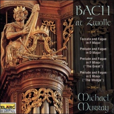 Michael Murray  :  ǰ - īŸ Ǫ,  Ǫ (Bach at Zwolle: Toccata & Fugue BWV540, Prelude & Fugue BWV548, 534 &532) Ŭ ӷ
