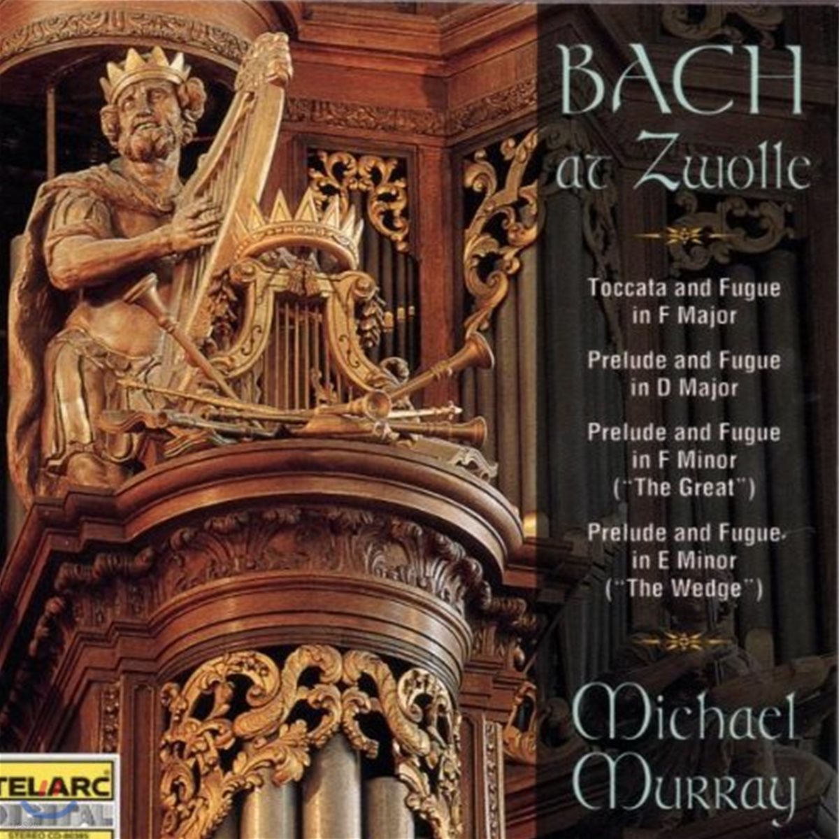 Michael Murray 츠볼레의 바흐: 오르간 작품집 - 토카타와 푸가, 프렐류드와 푸가 (Bach at Zwolle: Toccata &amp; Fugue BWV540, Prelude &amp; Fugue BWV548, 534 &amp;532) 마이클 머레이