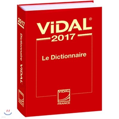 Le Dictionnaire Vidal 2017 French PDR Physician's Desk Reference