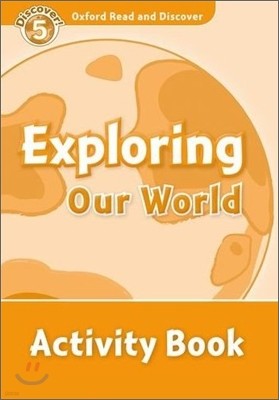 Oxford Read and Discover: Level 5: 900-Word Vocabularyexploring Our World Activity Book