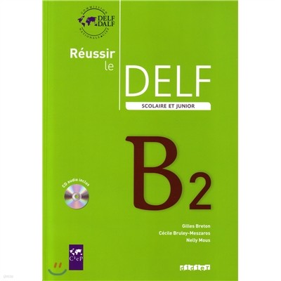 Reussir le Delf Scolaire et Junior B2 (+CD), Livre