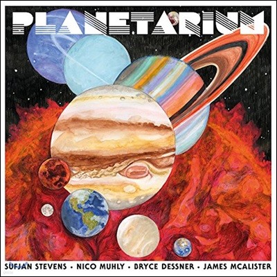 Sufjan Stevens / Bryce Dessner / Nico Muhly / James Mcalister - Planetarium 