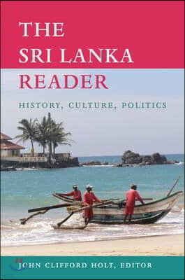 The Sri Lanka Reader: History, Culture, Politics