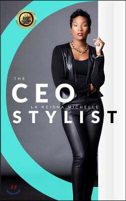 The CEO Stylist: Hairdressers About Business