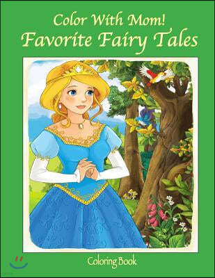 Color With Mom! Favorite Fairy Tales