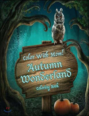 Color With Mom! Autumn Wonderland