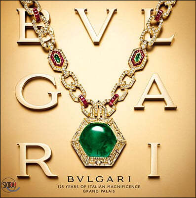 Bulgari: 125 Years of Italian Magnificence: Grand Palais