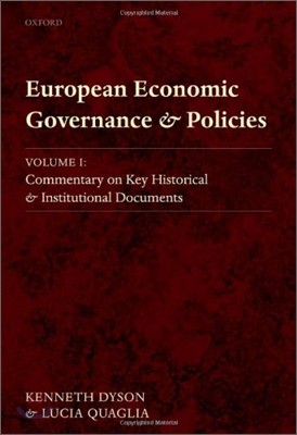 European Economic Governance and Policies, Volume I: Commentary on Key Historical and Institutional Documents