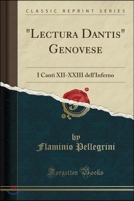 "Lectura Dantis" Genovese: I Canti XII-XXIII Dell'inferno (Classic Reprint)