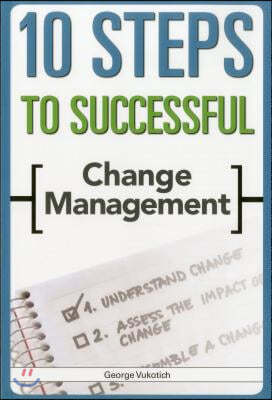 10 Steps to Successful Change Management