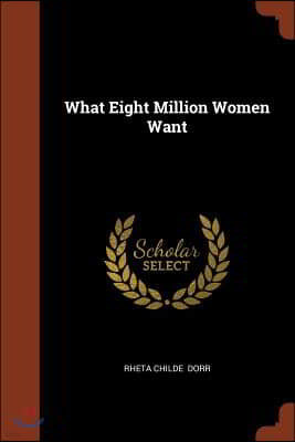 What Eight Million Women Want