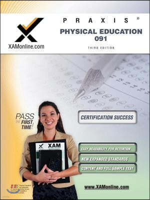 Praxis Physical Education 091 Teacher Certification Test Prep Study Guide