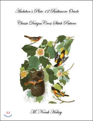 Audubon's Plate 12 Baltimore Oriole: Classic Designs Cross Stitch Pattern