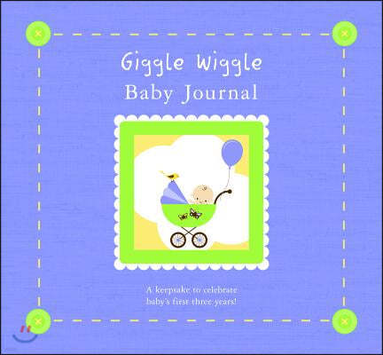 Giggle Wiggle Baby Journal: A Keepsake for Baby's First Three Years [With Memento Pouch and Growth Chart and 24 Photo Frames]