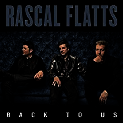 Rascal Flatts - Back To Us (Deluxe Edition)(LP)