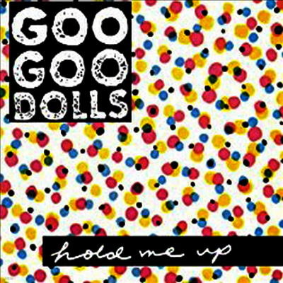 Goo Goo Dolls — Hold Me Up 앨범 커버