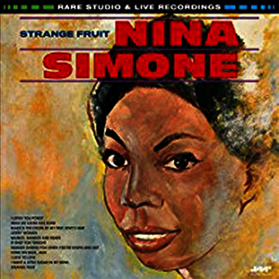 Nina Simone — Strange Fruit - Strange Fruit. Rare Studio & Live Recordings (Limited Edition) 앨범 커버