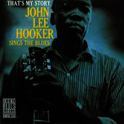 John Lee Hooker — That's My Story: John Lee Hooker Sings The Blues (Limited Edition) 앨범 커버