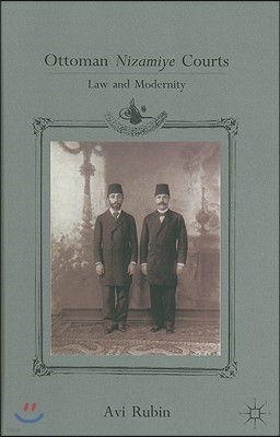 Ottoman Nizamiye Courts: Law and Modernity