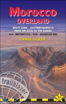 Trailblazer Publications Morocco Overland Route Guide - From the Atlas to the Sahara: 4WD - Motorcycle - Van - Mountain Bike