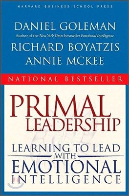 Primal Leadership : Realizing the Power of Emotional Intelligence