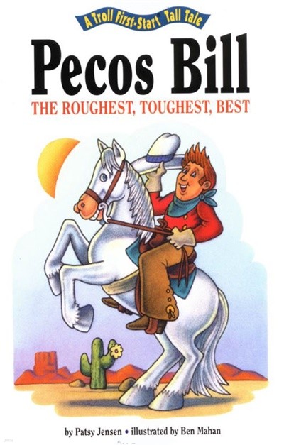 Pecos Bill Roughest Toughest Best - Pbk (A Troll First-Start Tall Tale)
