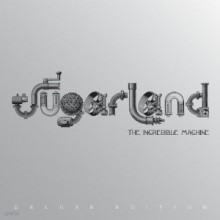 Sugarland - The Incredible Machine (Deluxe Edition)