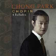  (Chong Park) - CHOPIN 4 Ballades (̰/EKLD0822)