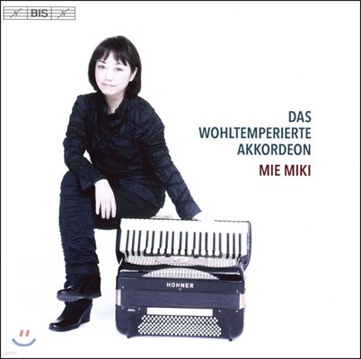 Mie Miki : ڵ ϴ   - ̿ Ű (J.S. Bach: Das Wohltemperierte Akkordeon [The Well-Tempered Clavier for Accordion])