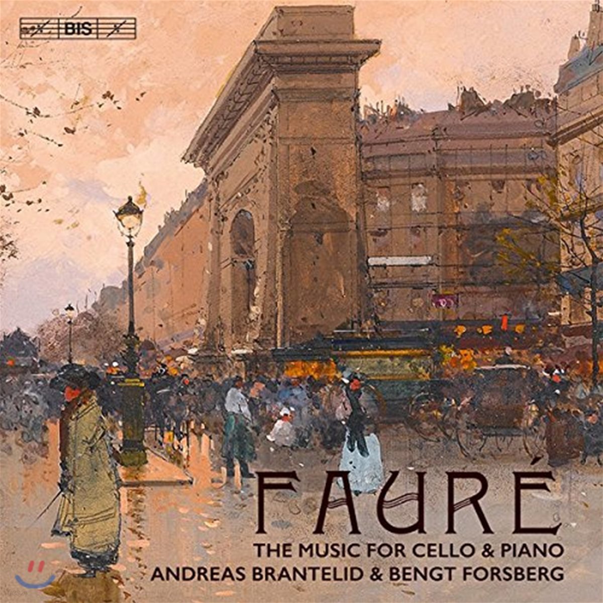 Andreas Brantelid 포레: 첼로와 피아노를 위한 작품 - 안드레아스 브란텔리드, 벤크트 포슈베리 (Faure: The Music for Cello &amp; Piano)