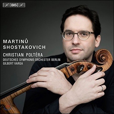 Christian Poltera Ÿںġ / Ƽ: ÿ ְ 2 - ũƼ ׶,  ġ  ɽƮ, Ʈ ٸ (Shostakovich / Martinu: Cello Concertos No.2)