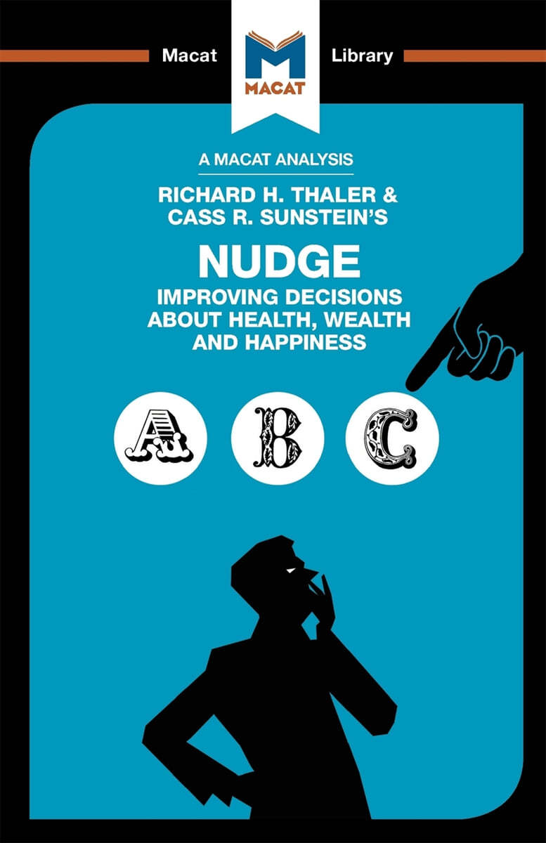 An Analysis of Richard H. Thaler and Cass R. Sunstein's Nudge: Improving Decisions About Health, Wealth and Happiness