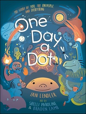 One Day a Dot: The Story of You, the Universe, and Everything