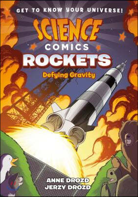 Science Comics: Rockets: Defying Gravity