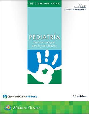 The Cleveland Clinic. Pediatr?a: Revisi?n Integral Para La Certificaci?n