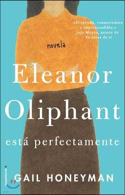 Eleanor Oliphant esta perfectamente / Eleanor Oliphant is Completely Fine