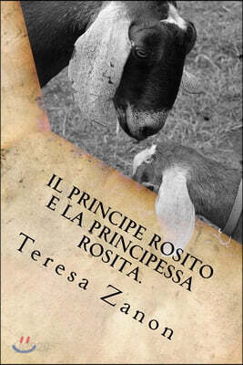 Il Principe Rosito E La Principessa Rosita.