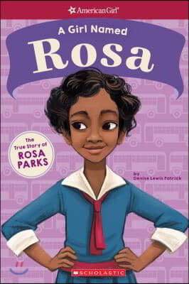 A Girl Named Rosa: The True Story of Rosa Parks (American Girl: A Girl Named)