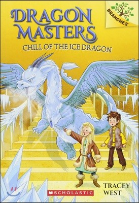 Dragon Masters #9 : Chill of the Ice Dragon