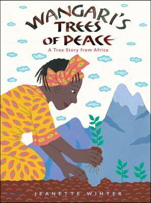 Wangari's Trees of Peace: A True Story from Africa