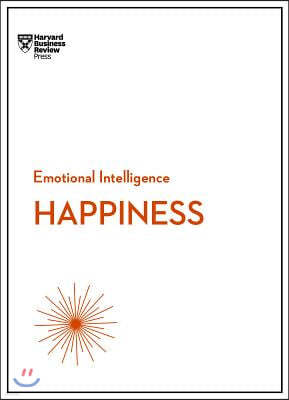 Happiness (HBR Emotional Intelligence Series)