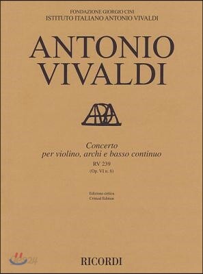 Concerto for Violin, Strings and Basso Continuo - Rv239, Op. 6 No. 6: Critical Edition Score