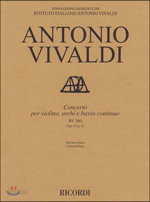 Concerto for Violin, Strings and Basso Continuo - Rv280, Op. 6 No. 5: Critical Edition Score