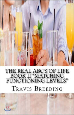 The Real ABC's of Life Book II "Matching Functioning Levels"